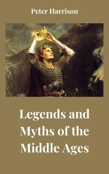 Legends and Myths of the Middle Ages (eBook, ePUB)