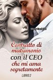 Contratto di Matrimonio con il CEO che mi ama Segretamente - LIBRO 2 (eBook, ePUB) Contratto di Matrimonio con il CEO che mi ama Segretamente - LIBRO 2 (eBook, ePUB)