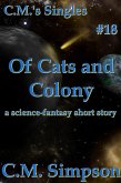 Of Cats and Colony (C.M.'s Singles, #18) (eBook, ePUB) Of Cats and Colony (C.M.'s Singles, #18) (eBook, ePUB)