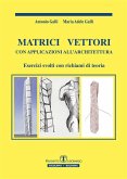 Matrici Vettori con applicazioni all'architettura (eBook, ePUB) Matrici Vettori con applicazioni all'architettura (eBook, ePUB)