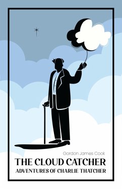 Cover The Cloud Catcher Adventures of Charlie Thatcher (eBook, ePUB)