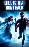 Ghosts That Hunt Back (eBook, ePUB) Ghosts That Hunt Back (eBook, ePUB)
