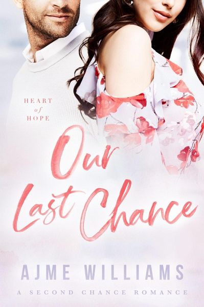 Our Last Chance (Heart of Hope, #1) (eBook, ePUB) Our Last Chance (Heart of Hope, #1) (eBook, ePUB)