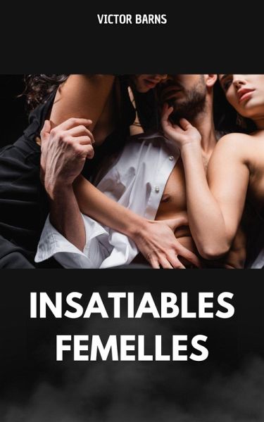 Insatiables femelles (eBook, ePUB)