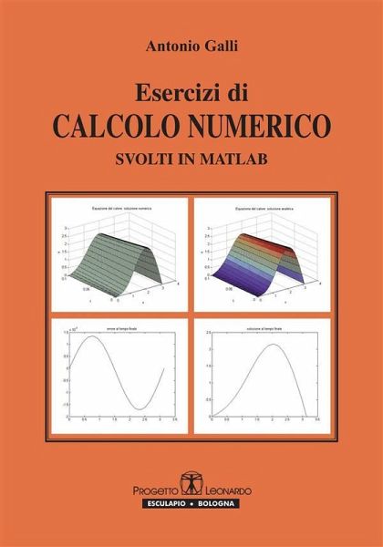 Esercizi di calcolo numerico svolti in Matlab (eBook, ePUB) Esercizi di calcolo numerico svolti in Matlab (eBook, ePUB)