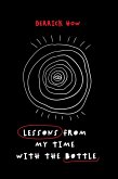 Lessons From My Time With The Bottle (eBook, ePUB)