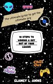 10 Steps to Wooing A Guy Out of Your League (eBook, ePUB)