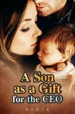 A Son as a Gift for the CEO (eBook, ePUB)