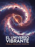"El Universo Vibrante" (eBook, ePUB) "El Universo Vibrante" (eBook, ePUB)