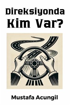 Cover Direksiyonda Kim Var? (Yasam Becerileri, #2) (eBook, ePUB)