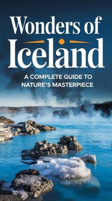 Wonders of Iceland : A Complete Guide to Nature's Masterpiece (eBook, ePUB) - Kaushalya, Ruchini