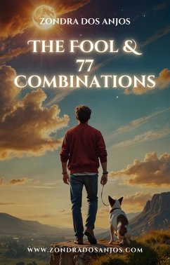 The Fool and 77 Tarot Combinations (Tarot Card Combinations, #0) (eBook, ePUB) - Anjos, Zondra Dos