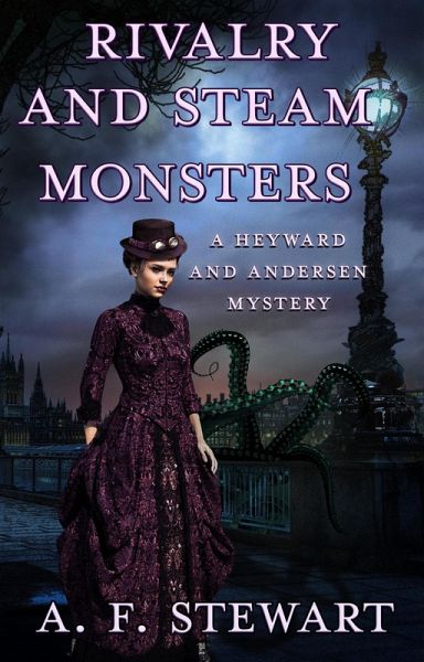 Rivalry and Steam Monsters: A Heyward and Andersen Mystery (Heyward and Andersen, Consulting Detectives, #4) (eBook, ePUB)