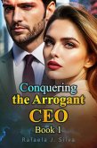 Conquering the Arrogant CEO Book 1 (eBook, ePUB) Conquering the Arrogant CEO Book 1 (eBook, ePUB)