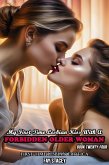 My First Time Lesbian Kiss With A Forbidden Older Woman: First Time Lesbian Erotica (My First Time Lesbian Submission, #24) (eBook, ePUB)