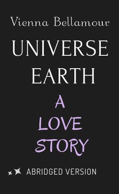 Cover Universe Earth: A Love Story - Abridged Version (eBook, ePUB)