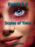 Embla 2.0: Scales of Time (The Embla Trilogy, #2) (eBook, ePUB) Embla 2.0: Scales of Time (The Embla Trilogy, #2) (eBook, ePUB)