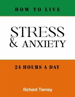 Cover How To Live Stress & Anxiety Free 24 Hours a Day (eBook, ePUB)