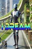 I Dream (Fractured Reality, #4) (eBook, ePUB) I Dream (Fractured Reality, #4) (eBook, ePUB)