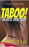 First Time Taboo Sex - An Erotic Short Story, Volume 9 (eBook, ePUB)