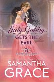 Lady Gabby Gets the Earl (Beau Monde Bachelors: Scandals and Rogues, #5) (eBook, ePUB) Lady Gabby Gets the Earl (Beau Monde Bachelors: Scandals and Rogues, #5) (eBook, ePUB)