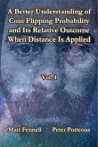 A Better Understanding of Coin Flipping Probability and Its Relative Outcome When Distance Is Applied, Vol. 4 (eBook, ePUB)