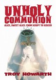 Unholy Communion: Alice, Sweet Alice, From Script To Screen (eBook, ePUB) Unholy Communion: Alice, Sweet Alice, From Script To Screen (eBook, ePUB)