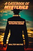 A Case Book Of Mysteries (Book 4) (eBook, ePUB) A Case Book Of Mysteries (Book 4) (eBook, ePUB)