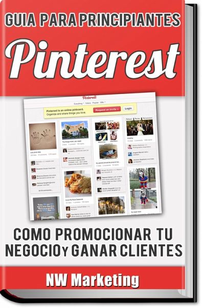 Pinterest: Cómo promocionar tu Negocio y Ganar Clientes (eBook, ePUB)