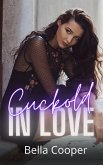 Cuckold in Love (eBook, ePUB) Cuckold in Love (eBook, ePUB)
