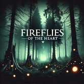 Fireflies Of The Heart (eBook, ePUB) Fireflies Of The Heart (eBook, ePUB)