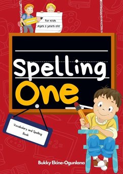 Spelling One: Vocabulary and Spelling Book for 5-Year-Olds (Spelling for Kids, #1) (eBook, ePUB) - Ekine-Ogunlana, Bukky