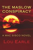 The Maslow Conspiracy: A Mac Sisco Novel (The Mac Sisco Trilogy, #3) (eBook, ePUB) The Maslow Conspiracy: A Mac Sisco Novel (The Mac Sisco Trilogy, #3) (eBook, ePUB)