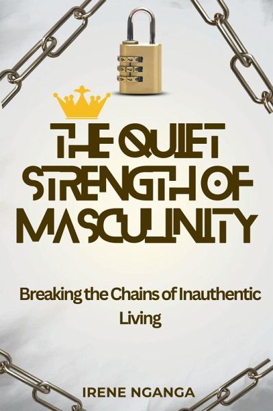 The Quiet Strength of Masculinity (eBook, ePUB)