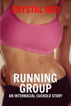 Running Group: An Interracial Cuckold Story (eBook, ePUB) - Red, Crystal