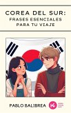 Corea del Sur: Frases Esenciales para tu Viaje (Confesiones de un Viajero) (eBook, ePUB) Corea del Sur: Frases Esenciales para tu Viaje (Confesiones de un Viajero) (eBook, ePUB)