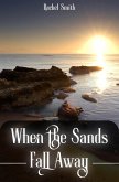 When the Sands Fall Away (eBook, ePUB) When the Sands Fall Away (eBook, ePUB)