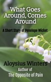 What Goes Around, Comes Around: A Short Story of Penelope Wicket (eBook, ePUB)