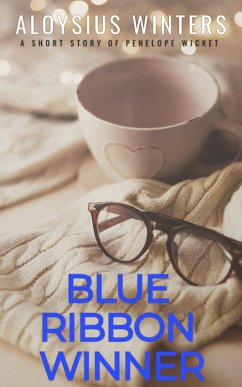 Cover Blue Ribbon Winner: A Short Story of Penelope Wicket (eBook, ePUB)