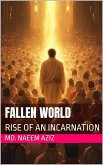 Fallen World: Rise of An Incarnation (eBook, ePUB)