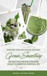 Green Smoothies: 100 Delicious Recipes... - Bild 1