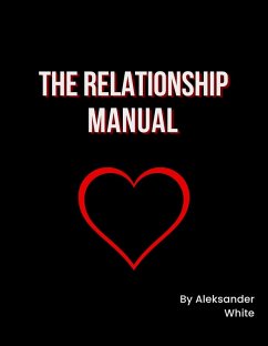The Relationship Manual (eBook, ePUB) - White, Aleksnder