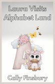 Laura Visits Alphabet Land (eBook, ePUB) Laura Visits Alphabet Land (eBook, ePUB)