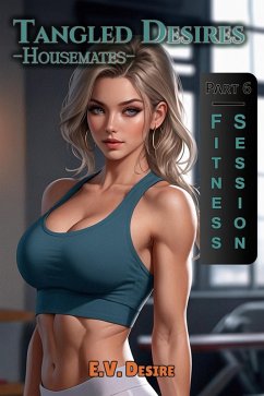 Cover Tangled Desires - Housemates Part 6 (eBook, ePUB)