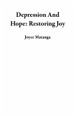 Depression And Hope: Restoring Joy (eBook, ePUB) Depression And Hope: Restoring Joy (eBook, ePUB)