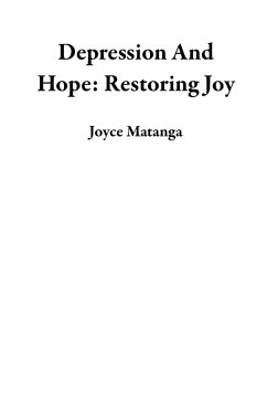 Depression And Hope: Restoring Joy (eBook, ePUB) - Matanga, Joyce