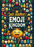 Dandy Ahuruonye's Emoji Kingdom (eBook, ePUB)