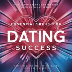 Essential Skills for Dating Success (eBook, ePUB) Essential Skills for Dating Success (eBook, ePUB)