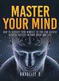 Master Your Mind (eBook, ePUB) Master Your Mind (eBook, ePUB)