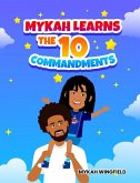 Mykah Learns the 10 Commandments (eBook, ePUB) Mykah Learns the 10 Commandments (eBook, ePUB)